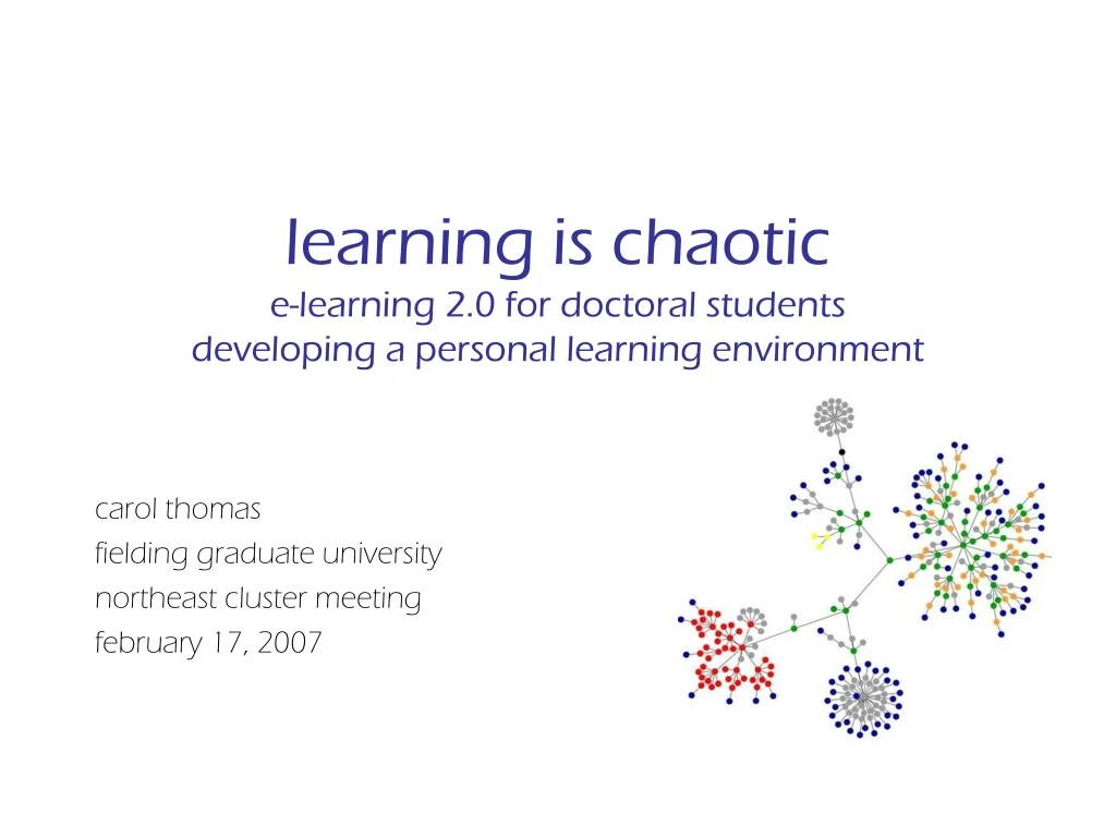 learning is chaotic e learning 2 0 for doctoral students developing a personal learning environment
