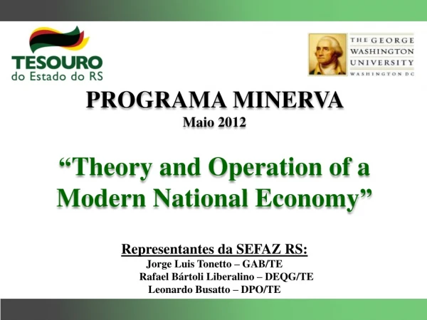 PROGRAMA MINERVA Maio 2012 “ Theory and Operation of a Modern National Economy ”