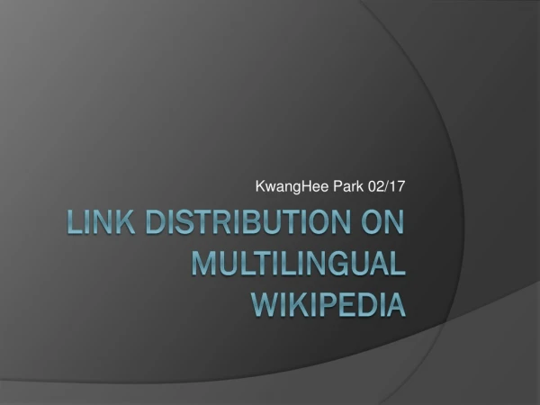 Link Distribution on Multilingual Wikipedia