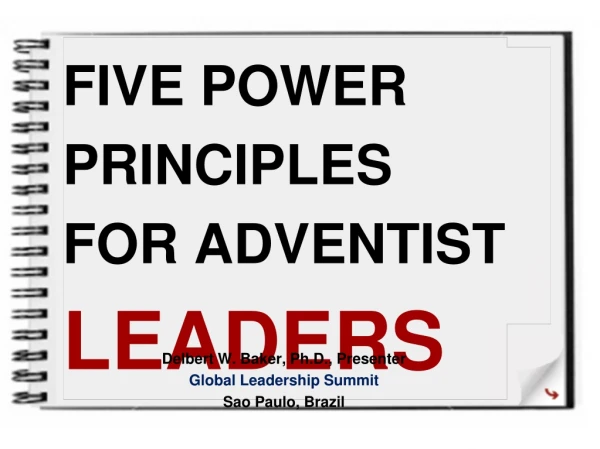 FIVE POWER PRINCIPLES FOR ADVENTIST LEADERS