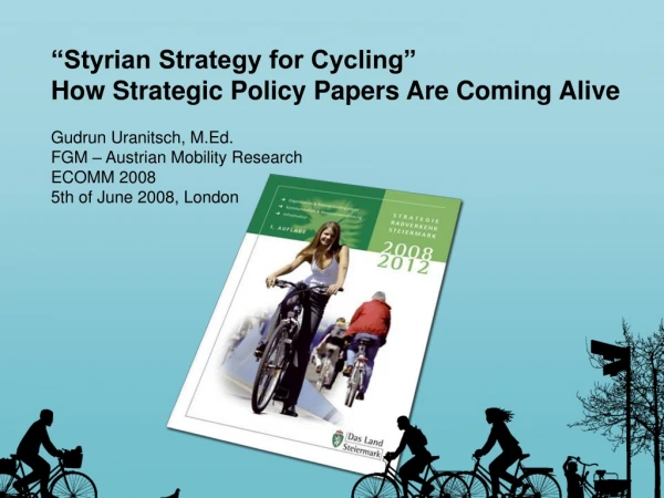 “Styrian Strategy for Cycling” How Strategic Policy Papers Are Coming Alive