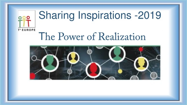 Sharing Inspirations -2019 T he Power of Realization