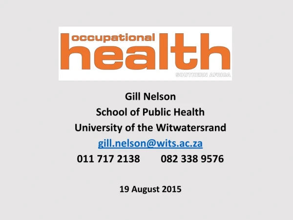 Gill Nelson School of Public Health University of the Witwatersrand g ill.nelson@wits.ac.za