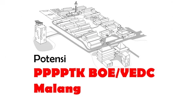 Potensi PPPPTK BOE /VEDC Malang