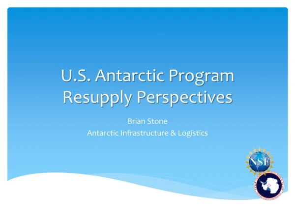 U.S. Antarctic Program Resupply Perspectives