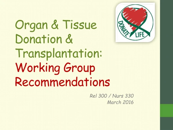 Organ &amp; Tissue Donation &amp; Transplantation: Working Group Recommendations