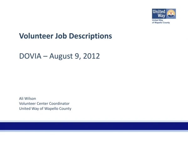 Volunteer Job Descriptions DOVIA – August 9, 2012 Ali Wilson Volunteer Center Coordinator