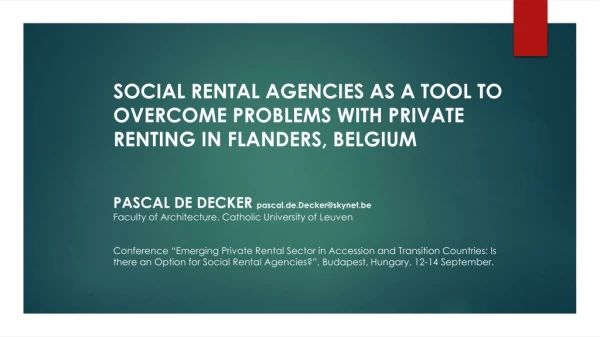 SOCIAL RENTAL AGENCIES AS A TOOL TO OVERCOME PROBLEMS WITH PRIVATE RENTING IN FLANDERS, BELGIUM