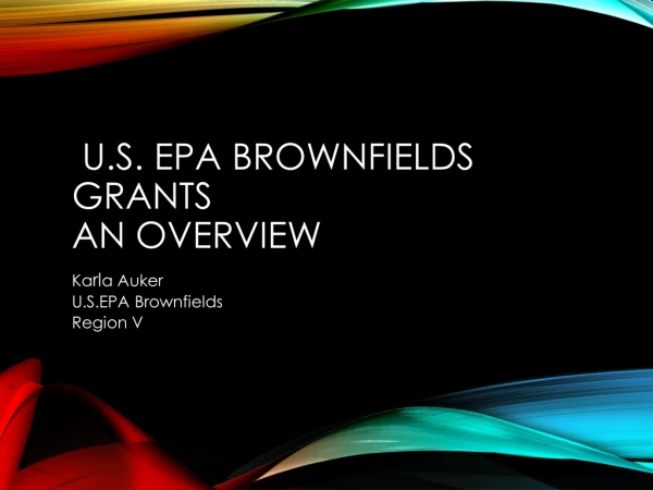 U.S. EPA Brownfields Grants An Overview