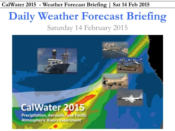 Daily Weather Forecast Briefing Saturday 14 February 2015