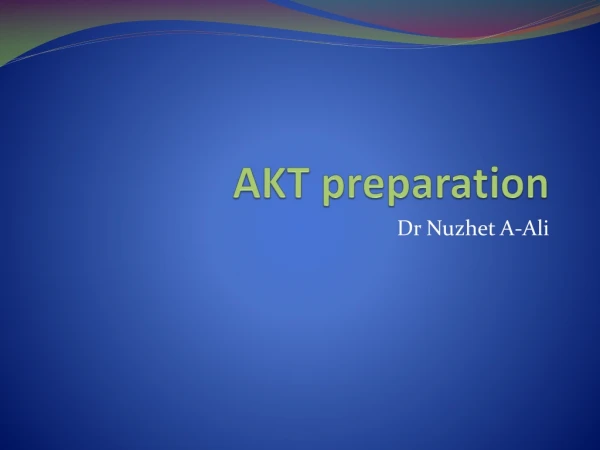 AKT preparation
