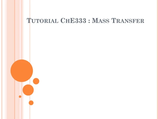 Tutorial ChE333 : Mass Transfer