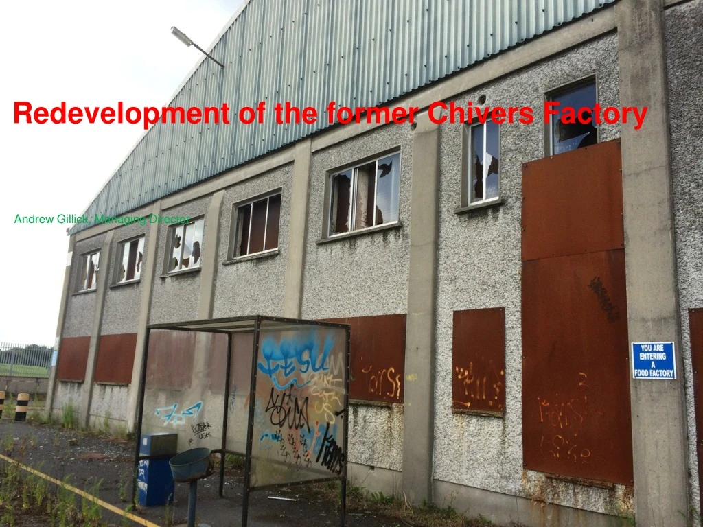 redevelopment of the former chivers factory