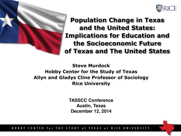 Population Change in Texas a nd the United States: Implications for Education and