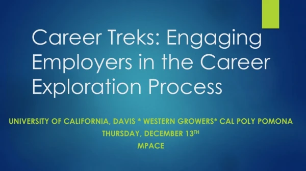 Career Treks: Engaging Employers in the Career Exploration P rocess