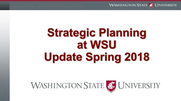 Strategic Planning at WSU Update Spring 2018