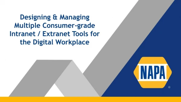 Designing &amp; Managing Multiple Consumer-grade Intranet / Extranet Tools for the Digital Workplace