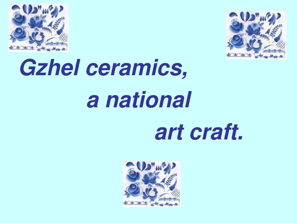 gzhel ceramics a national art craft