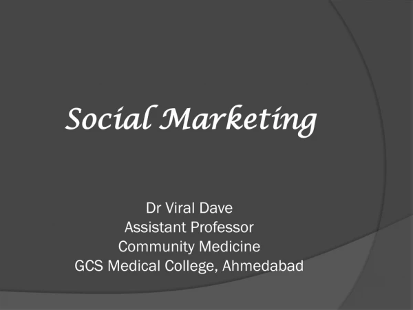 Dr Viral Dave Assistant Professor Community Medicine GCS Medical College, Ahmedabad