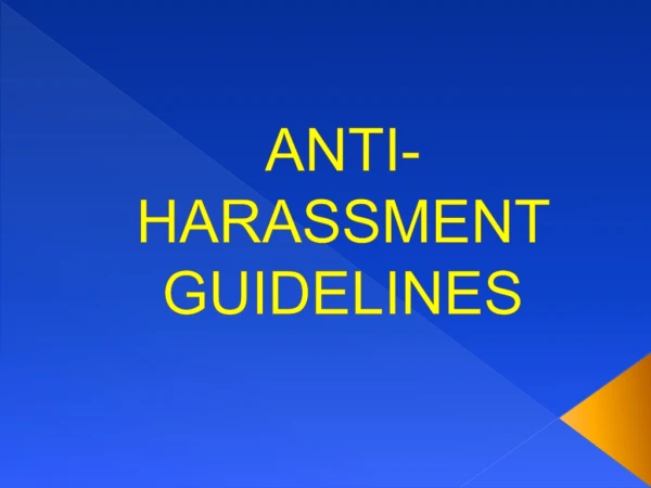 ANTI-HARASSMENT GUIDELINES