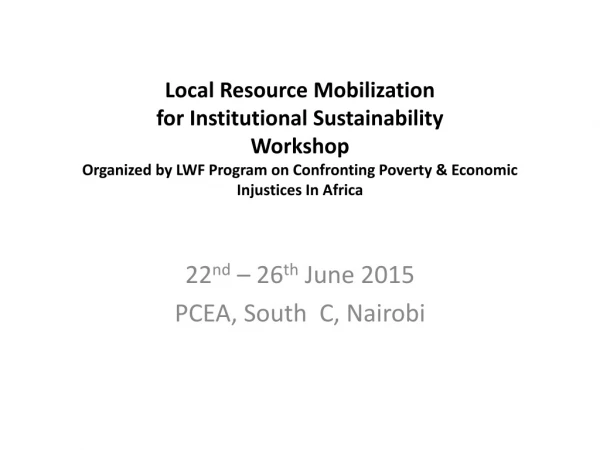 22 nd – 26 th June 2015 PCEA, South C, Nairobi