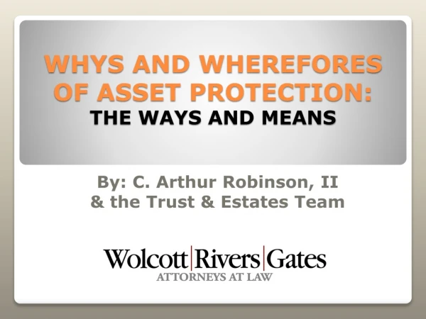WHYS AND WHEREFORES OF ASSET PROTECTION: THE WAYS AND MEANS