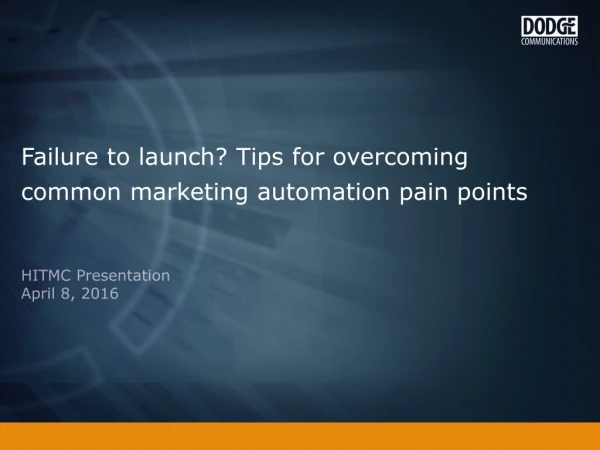 Failure to launch? Tips for overcoming common marketing automation pain points