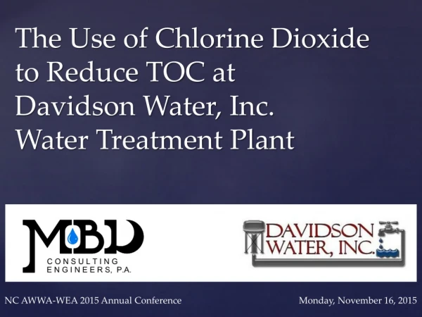The Use of Chlorine Dioxide to Reduce TOC at Davidson Water, Inc. Water Treatment Plant