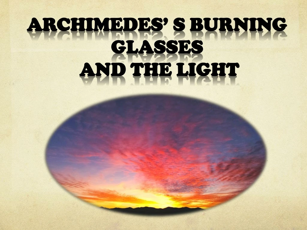 archimedes s burning glasses and the light