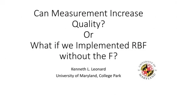 Can Measurement Increase Quality? Or What if we Implemented RBF without the F?