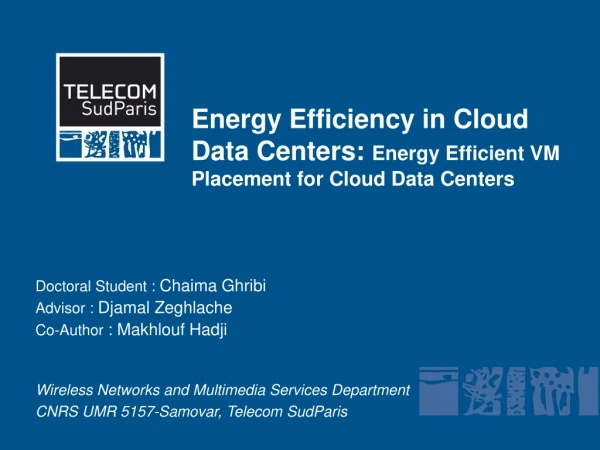 Energy Efficiency in Cloud Data Centers: Energy Efficient VM Placement for Cloud Data Centers
