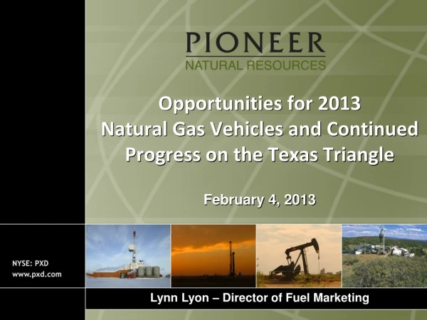 Opportunities for 2013 Natural Gas Vehicles and Continued Progress on the Texas Triangle
