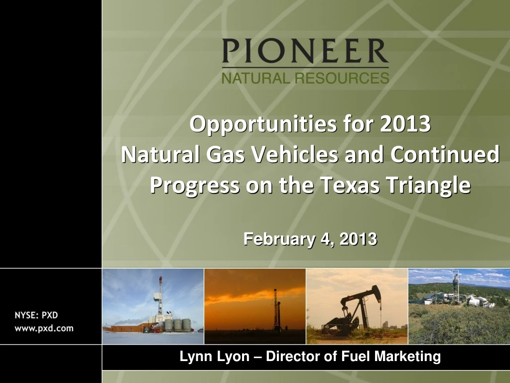 opportunities for 2013 natural gas vehicles and continued progress on the texas triangle