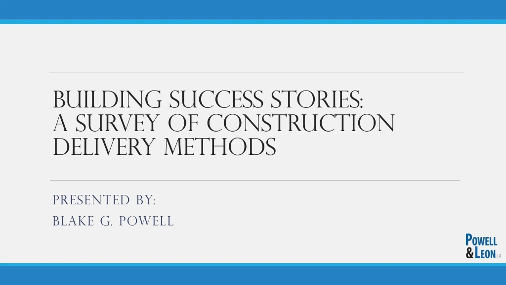 building success stories a survey of construction delivery methods