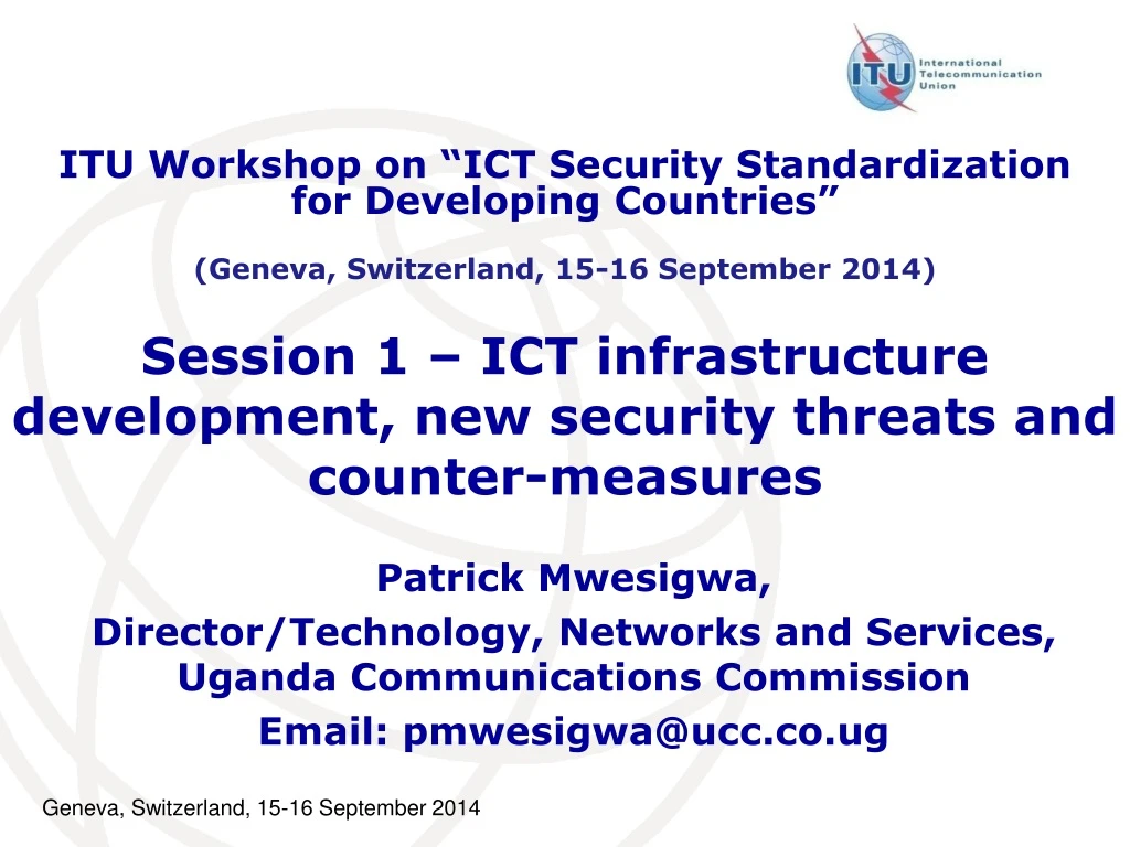 session 1 ict infrastructure development new security threats and counter measures