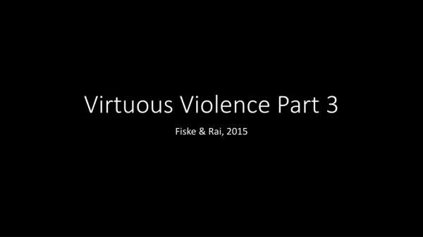 Virtuous Violence Part 3