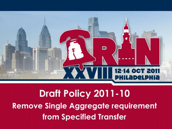 Draft Policy 2011-10 Remove Single Aggregate requirement from Specified Transfer