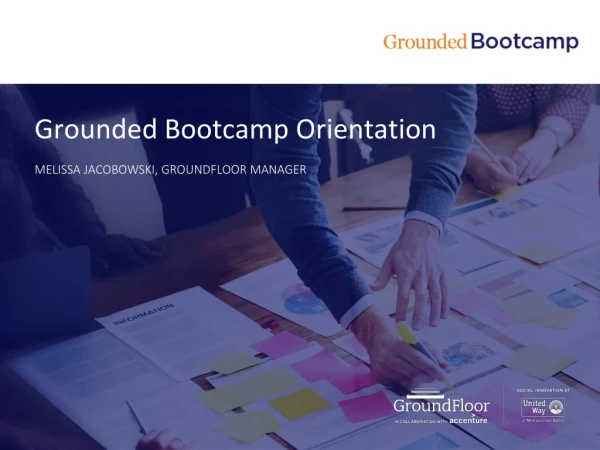 Grounded Bootcamp Orientation