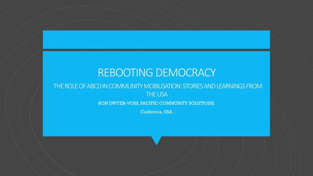rebooting democracy the role of abcd in community mobilisation stories and learnings from the usa