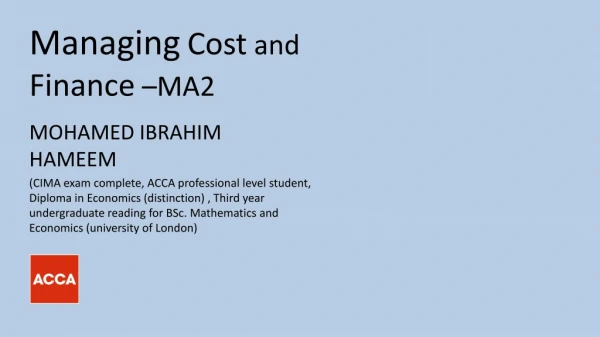 Managing Cost and Finance –MA2