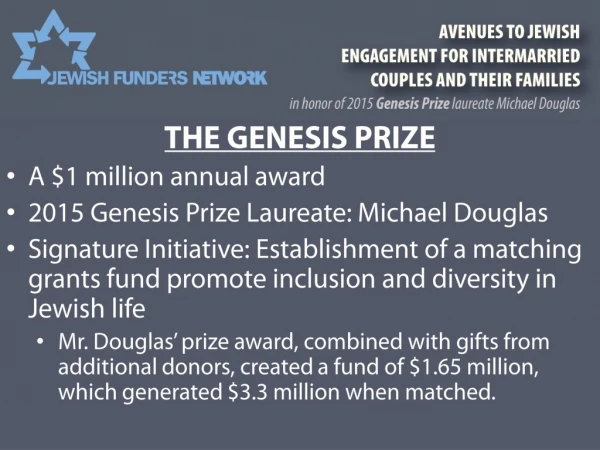 THE GENESIS PRIZE A $1 million annual award 2015 Genesis Prize Laureate: Michael Douglas
