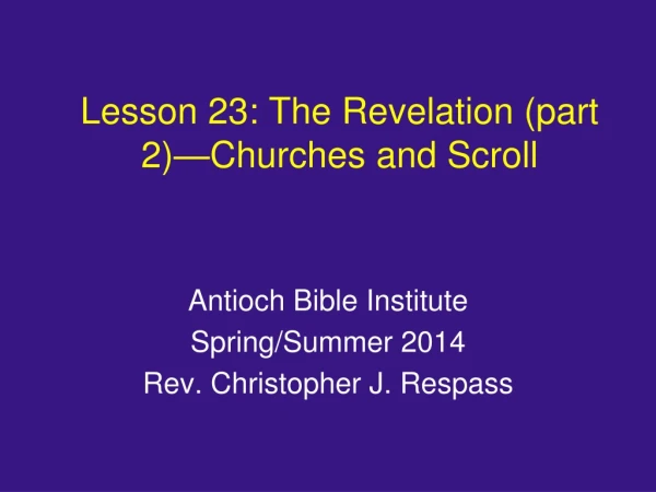 Lesson 23: The Revelation (part 2)—Churches and Scroll