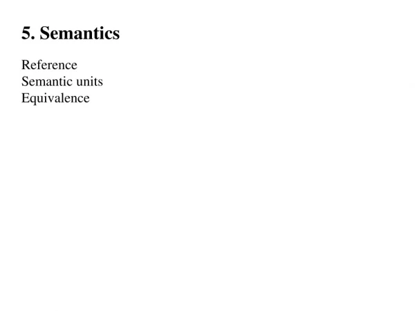 5. Semantics Reference Semantic units Equivalence