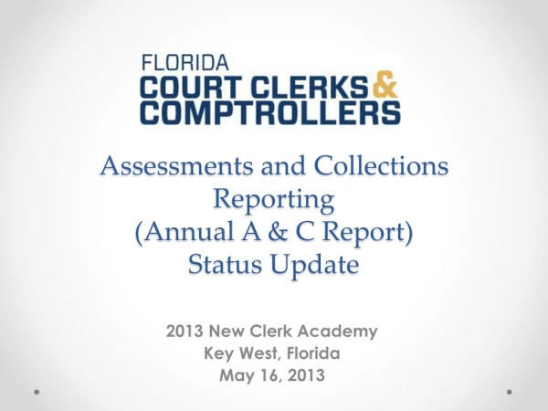 Assessments and Collections Reporting (Annual A &amp; C Report) Status Update