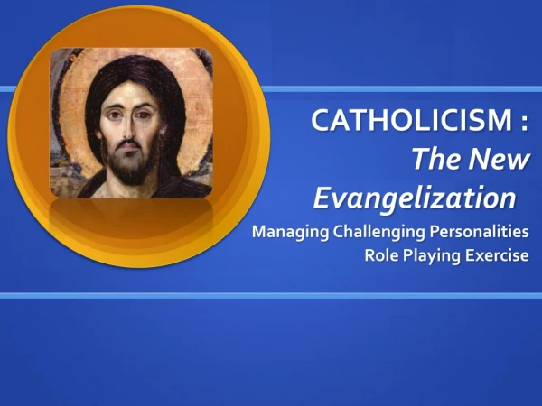 CATHOLICISM : The New Evangelization