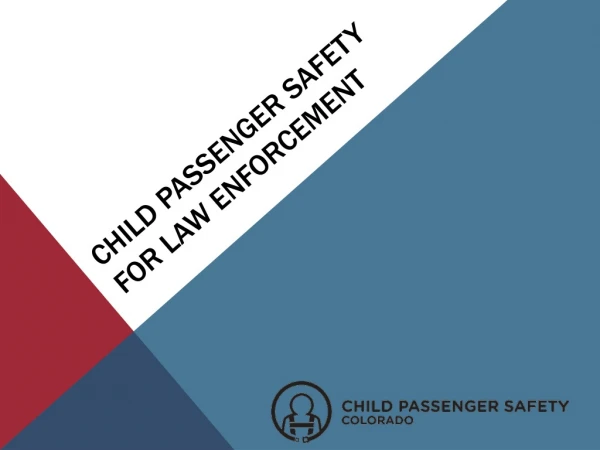 Child Passenger Safety for Law Enforcement