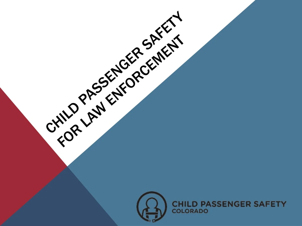 PPT - Child Passenger Safety For Law Enforcement PowerPoint ...