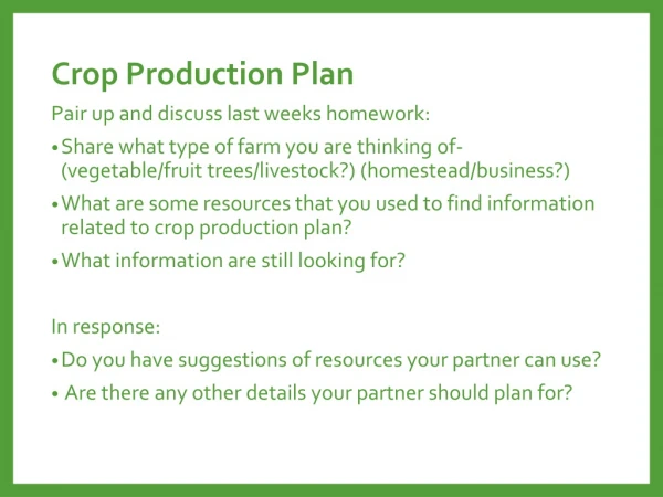 Crop Production Plan Pair up and discuss last weeks homework: