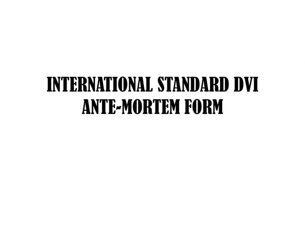 INTERNATIONAL STANDARD DVI ANTE-MORTEM FORM