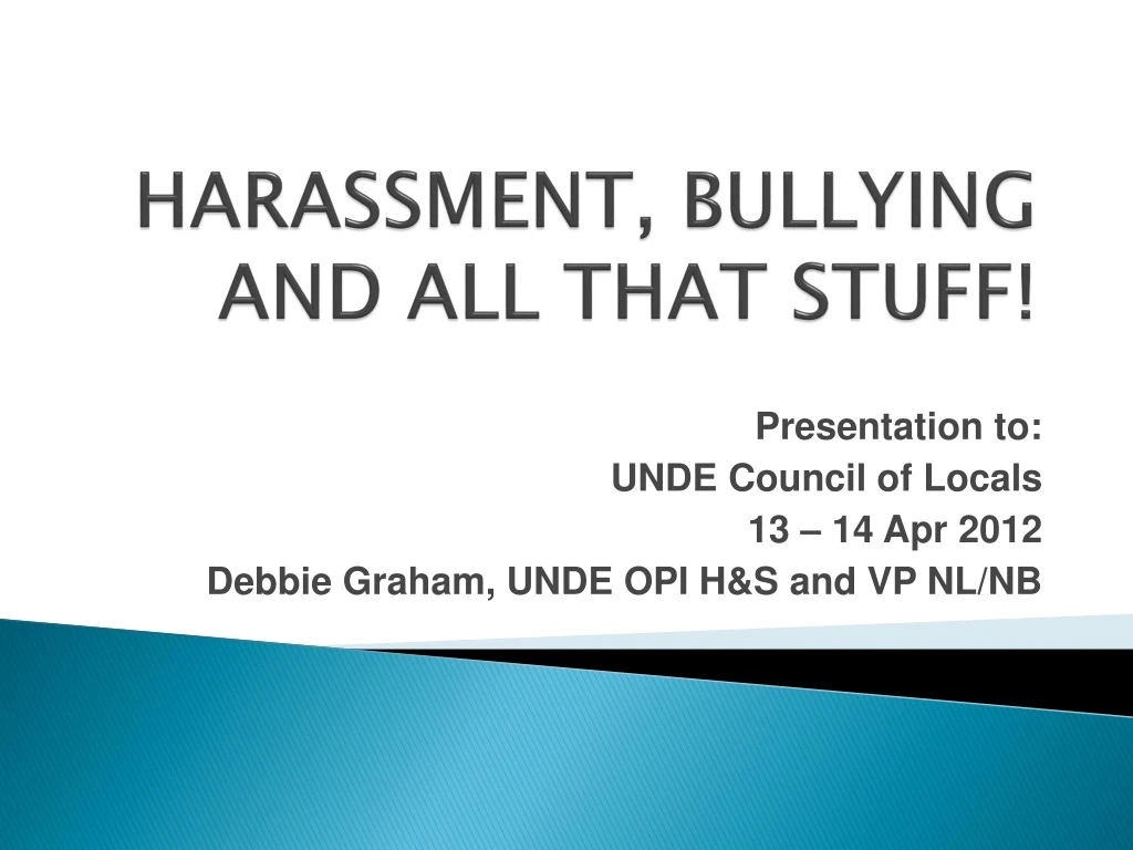 harassment bullying and all that stuff